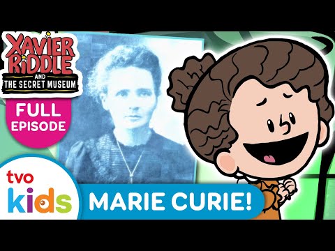XAVIER RIDDLE and the Secret Museum - I am Marie Curie - Full Episode