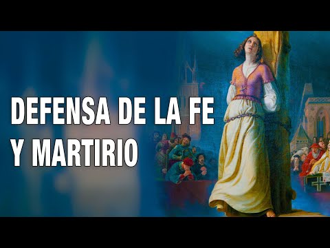 DEFENSA DE LA FE Y EL MARTIRIO.