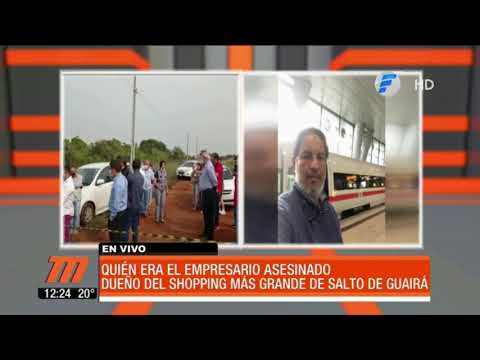 Investigan asesinato de empresario en Salto del Guairá
