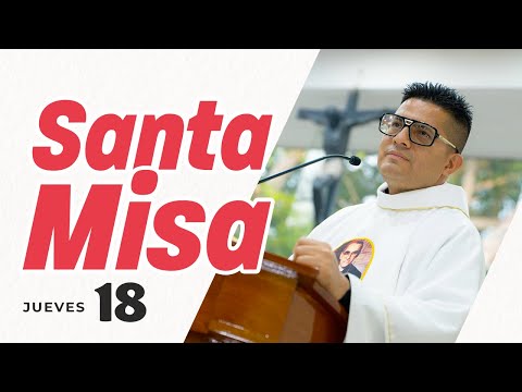 Santa Misa de Hoy jueves 18 de abril 2024 - El Salvador