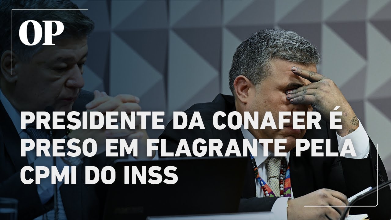 CPMI do INSS determina prisão em flagrante de presidente da Conafer
