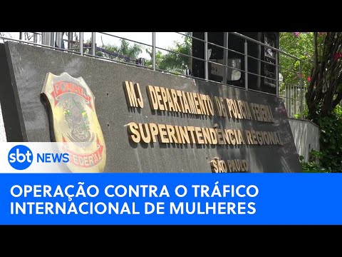 PF faz operação contra tráfico de mulheres e prende líder no Brasil | #SBTNewsnaTV (27/09/24)