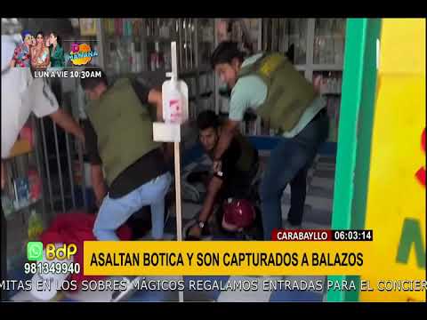 Carabayllo: extranjeros asaltan botica y son capturados a balazos