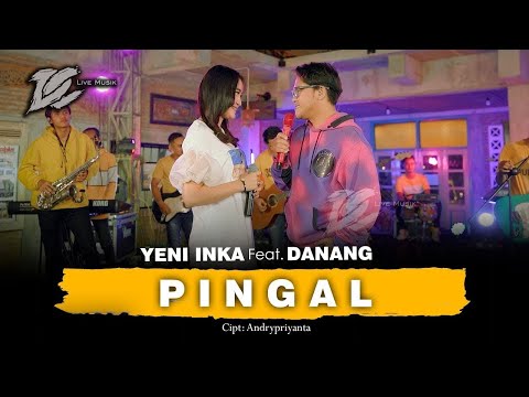 YENI INKA FT. DANANG - PINGAL  (OFFICIAL LIVE MUSIC) - DC MUSIK