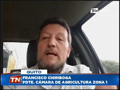 Francisco Chiriboga Pdte  Cámara de Agricultura Zona 1 Situación del sector lechero
