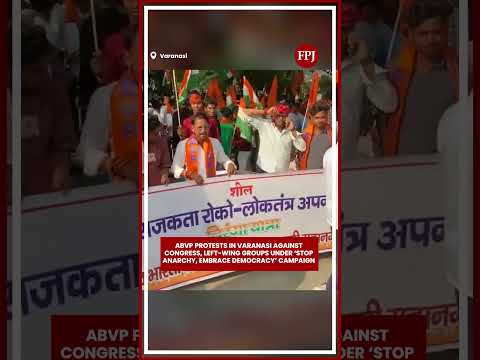 ABVP Protests Congress, Left Groups In Varanasi Under ‘Stop Anarchy, Embrace Democracy’ Campaign