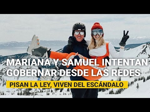 Mariana y Samuel intentan gobernar desde las redes. Pisan la Ley, viven del escándalo