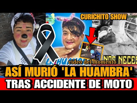Asi Murio La Huambra COMICO e INFLUENCER tras acc1dente en moto Fallece Omar Herrera Curichito Show
