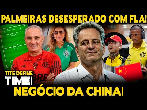 PALMEIRAS DESESPERADO COM FLA! LANDIM QUER "NEGÓCIO DA CHINA" NO MENGÃO! TITE DEFINE TIME CONTRA FLU