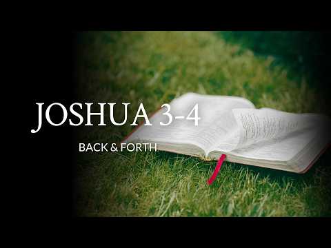 Bible Study, Joshua Chapters 3 & 4