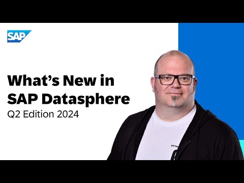 What’s New with SAP Datasphere in Q2 2024? ✨