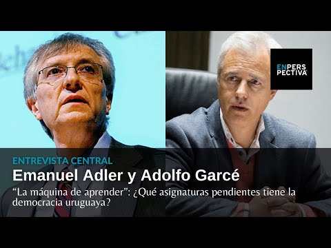 ¿Qué asignaturas pendientes tiene la democracia uruguaya Con Emanuel Adler y Adolfo Garcé