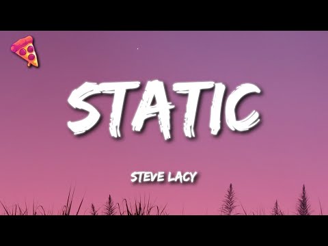 Steve Lacy - Static (Lyrics)