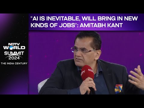 "AI Is Inevitable, Will Bring In New Kinds Of Jobs": Amitabh Kant At NDTV World Summit
