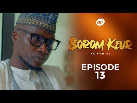 BOROM KEUR - Saison 2 - Episode 13  **VOSTFR**