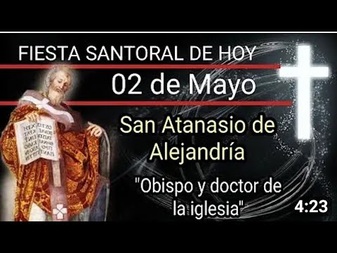 SANTO DEL DÍA 2 DE MAYO: SAN ATANASIO DE ALEJANDRÍA. OBISPO Y DOCTOR DE LA IGLESIA.