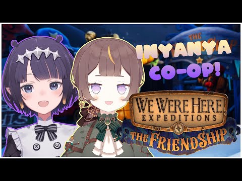 【We Were Here Expeditions: The FriendShip】*THE* INYANYA FRIENDSHIP【hololive ID | Anya Melfissa】