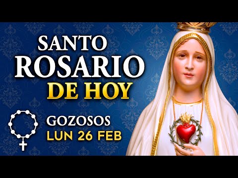 ROSARIO de HOY Misterios Gozosos del Santo Rosario - lunes 26 de FEB 2024