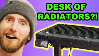 The Desk Made of Radiators can cool ANYTHING