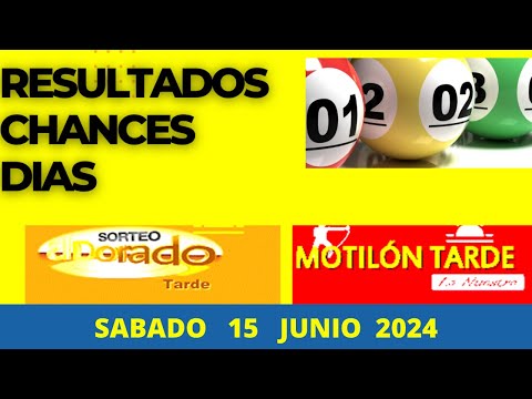 RESULTADOS DEL DORADO TARDE Y MOTILON TARDE SABADO 15 JUNIO 2024