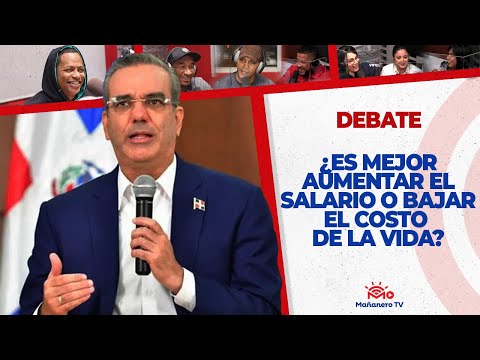 ¿Es Mejor Aumentar los Salarios o Bajar el costo de la Vida? - El Debate