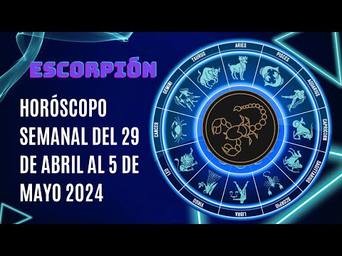 Escorpión - Horóscopo semanal del 29 de abril al 5 de Mayo 2024