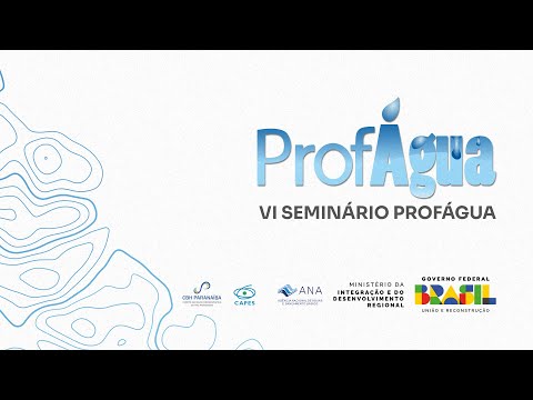 VI Seminário ProfÁgua  - 2° Dia Manhã