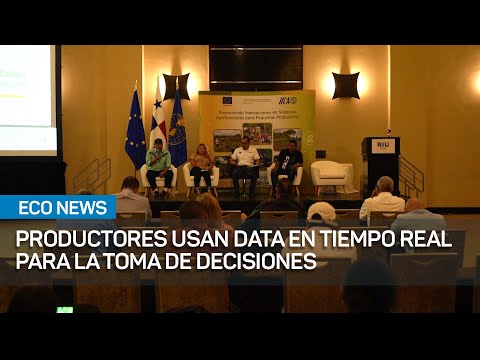 Productores panameños se benefician de data en tiempo real para la toma de decisiones | #EcoNews