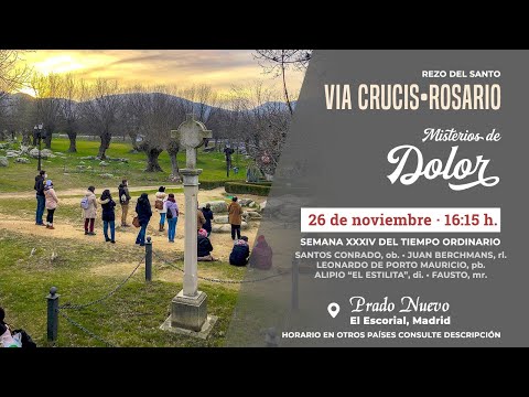 16:15 h: Vía Crucis; 17:00 h: Santo Rosario (Misterios de Dolor) en Directo, Viernes 26 de Noviembre