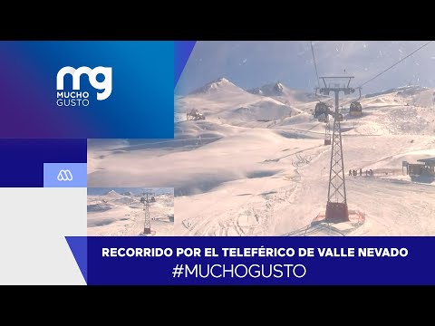 #muchogusto / Hermoso recorrido por el teleférico de Valle Nevado