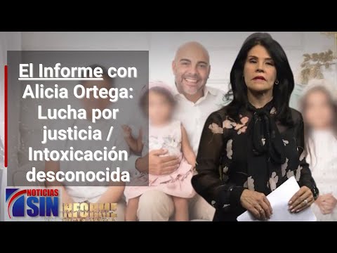 EN VIVO 15/5/2023 #ElInforme con Alicia Ortega: Lucha por justicia / Intoxicación desconocida