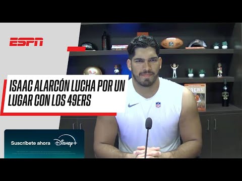 Isaac Alarcón y los 49ers dando el extra para conquistar el Super Bowl  LIX dede el training camp