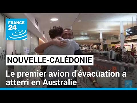 Emeutes en Nouvelle-Calédonie : le premier avion d'évacuation a atterri en Australie • FRANCE 24