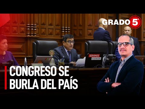 Congreso se burla del país | Grado 5 con David Gómez Fernandini