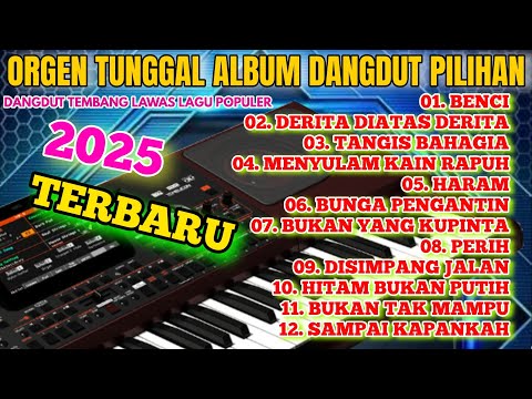 DANGDUT ORGEN TUNGGAL PALING ENAK TERBARU 2025 BASS EMPUK BIKIN GOYANG VIRAL DANGDUT ELECTONE JEDUG