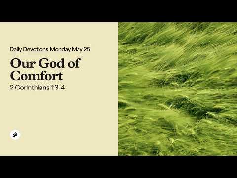 Our God of Comfort – Daily Devotional