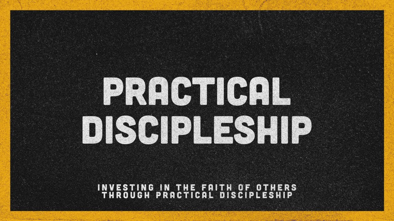 Practical Discipleship | Message