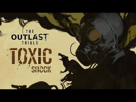 【The Outlast Trials】新イベント「Toxic Shock」開始
