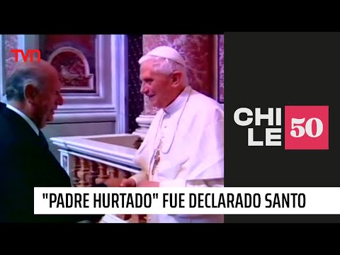 «Padre Hurtado» fue declarado santo de la Iglesia Católica | #Chile50