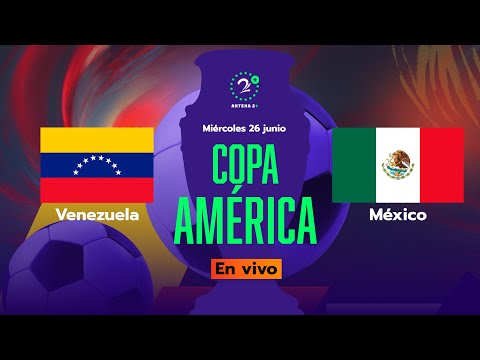 VENEZUELA VS. MÉXICO - EN VIVO - COPA AMÉRICA