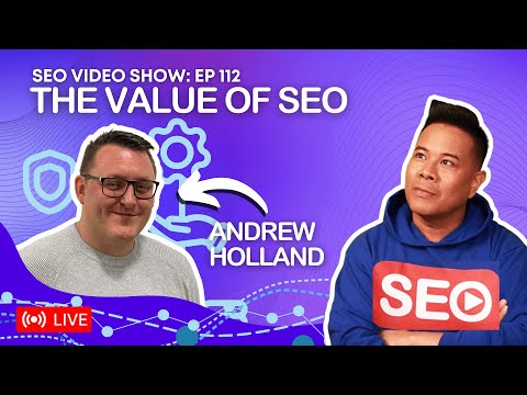 ? SEO Video Show EP112: Andrew Holland - Head of Organic at Embryo - The value of SEO