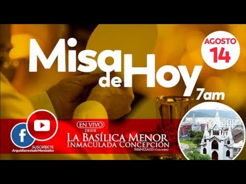 MISA DE HOY domingo 14 de agosto de 2022, P. Rigoberto Rivera,  Arquidio?cesis de Manizales