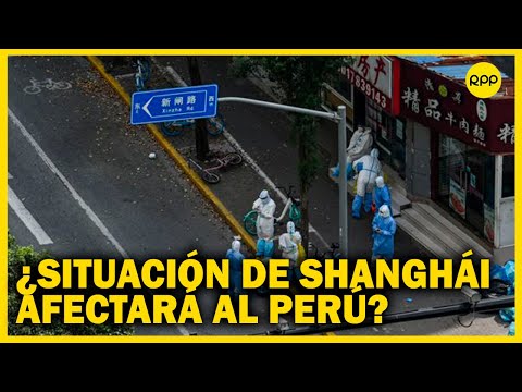 ¿Cómo impacta el confinamiento en Shanghái al Perú?