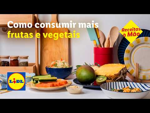 Como consumir mais frutas e vegetais | Receitas à Mão | Lidl Portugal