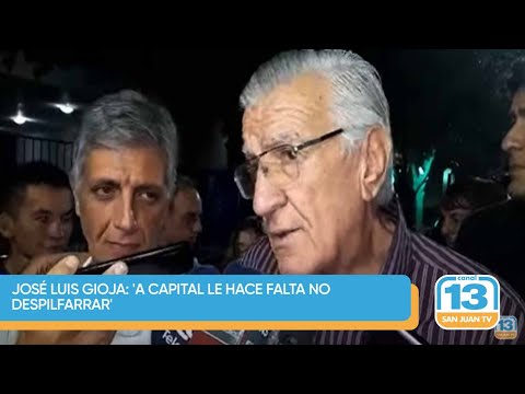 José Luis Gioja: 'A Capital le hace falta no despilfarrar'