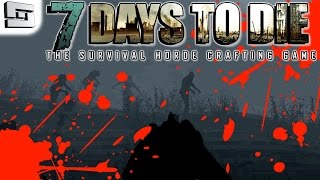 7 Days To Die Gameplay: NIGHT FIGHTS! E6 (Alpha 11 Walkthrough )