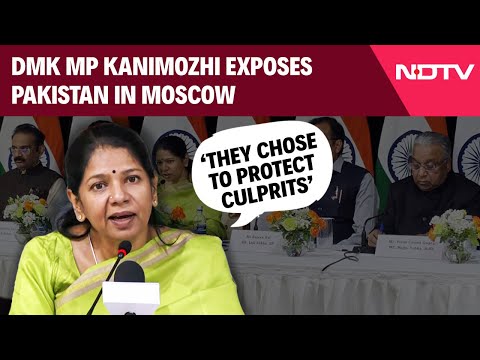 DMK MP Kanimozhi Exposes Pak In Moscow: ‘They Attacked Residential Areas, Chose To Protect Culprits’