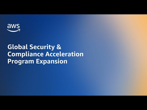 SecurityTalks: Global Security & Compliance Acceleration Program Expansion | Amazon Web Services