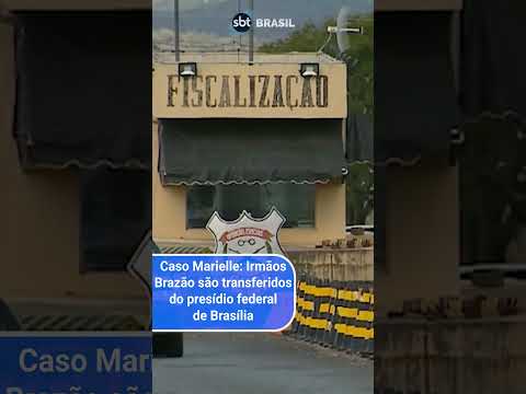 Caso Marielle: Irmãos Brazão são transferidos do presídio federal de Brasília
