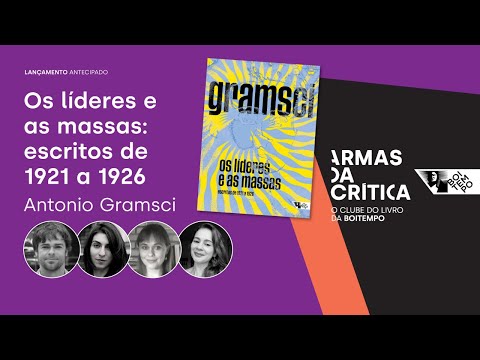 OS LÍDERES E AS MASSAS, de Antonio Gramsci | Daniela Mussi, Gianni Fresu e Rita Coitinho